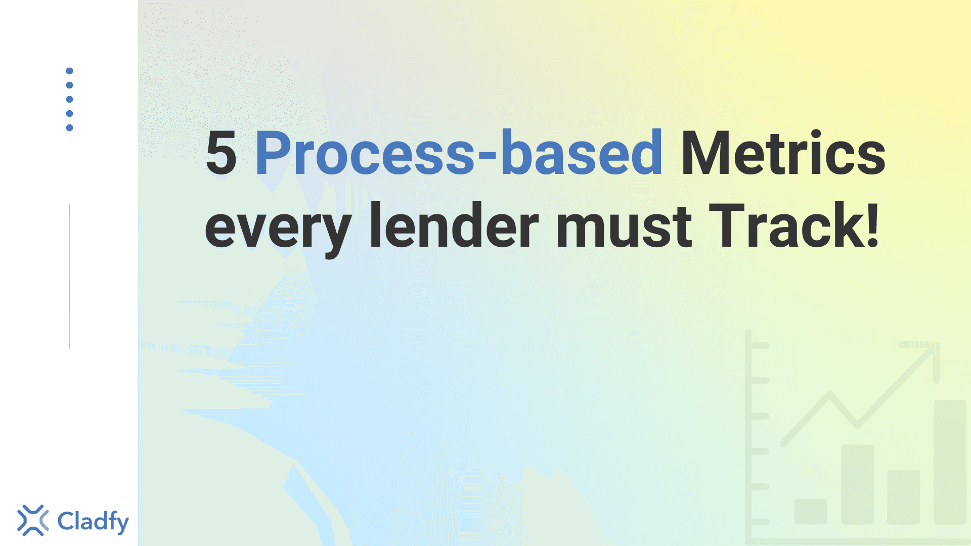 5 Metrics every lender must Track.